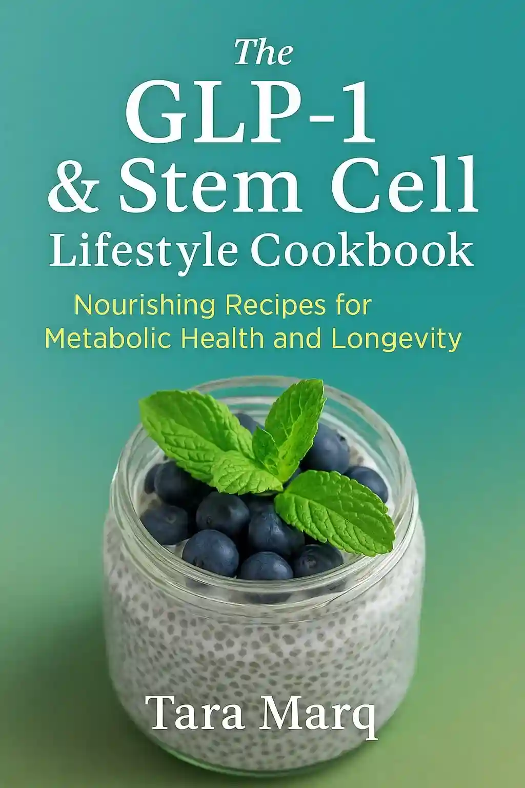 THE GLP-1 & STEM CELL LIFESTYLE COOKBOOK